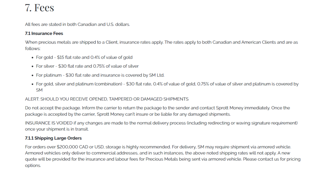 Sprott Money fees page. They charge flat rates as insurance fee and shipping fees too.