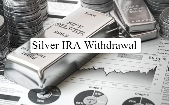 Silver IRA Withdrawal